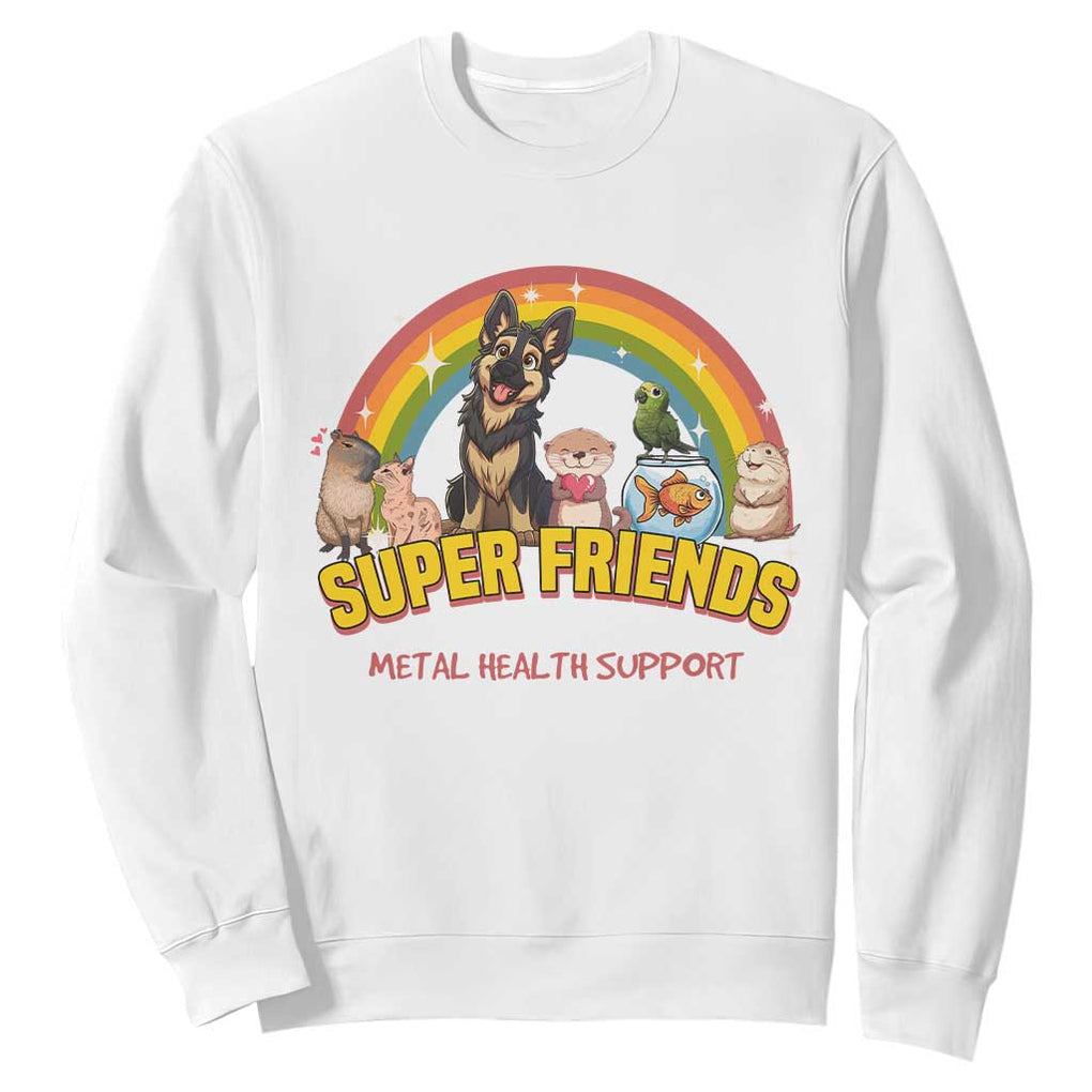 Mental Health Support Sweatshirt Super Friends Cute Animals Dog Cat Capybara Otter TS09 White Print Your Wear