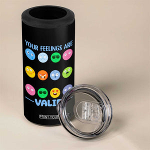 Mental Health 4 in 1 Can Cooler Tumbler Your Feelings Are Valid Emotion Faces TS09 Print Your Wear