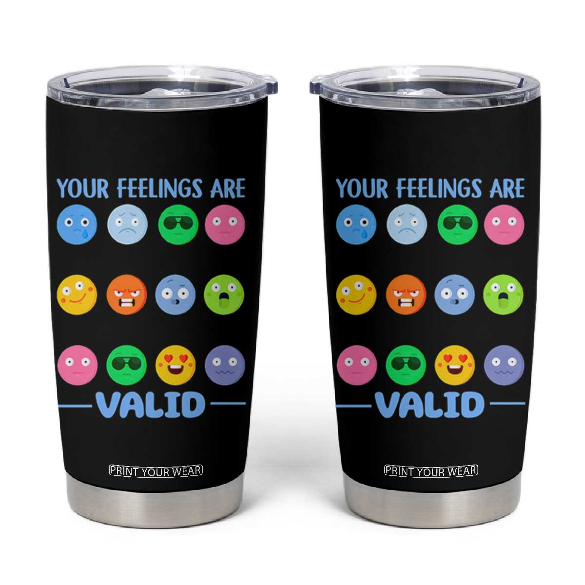 Mental Health Tumbler Cup Your Feelings Are Valid Emotion Faces TS09 Black Print Your Wear