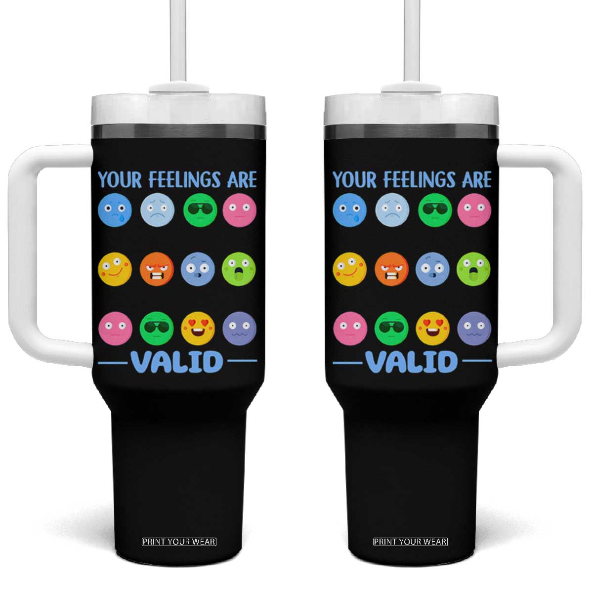 Mental Health Tumbler With Handle Your Feelings Are Valid Emotion Faces TS09 One Size: 40 oz Black Print Your Wear
