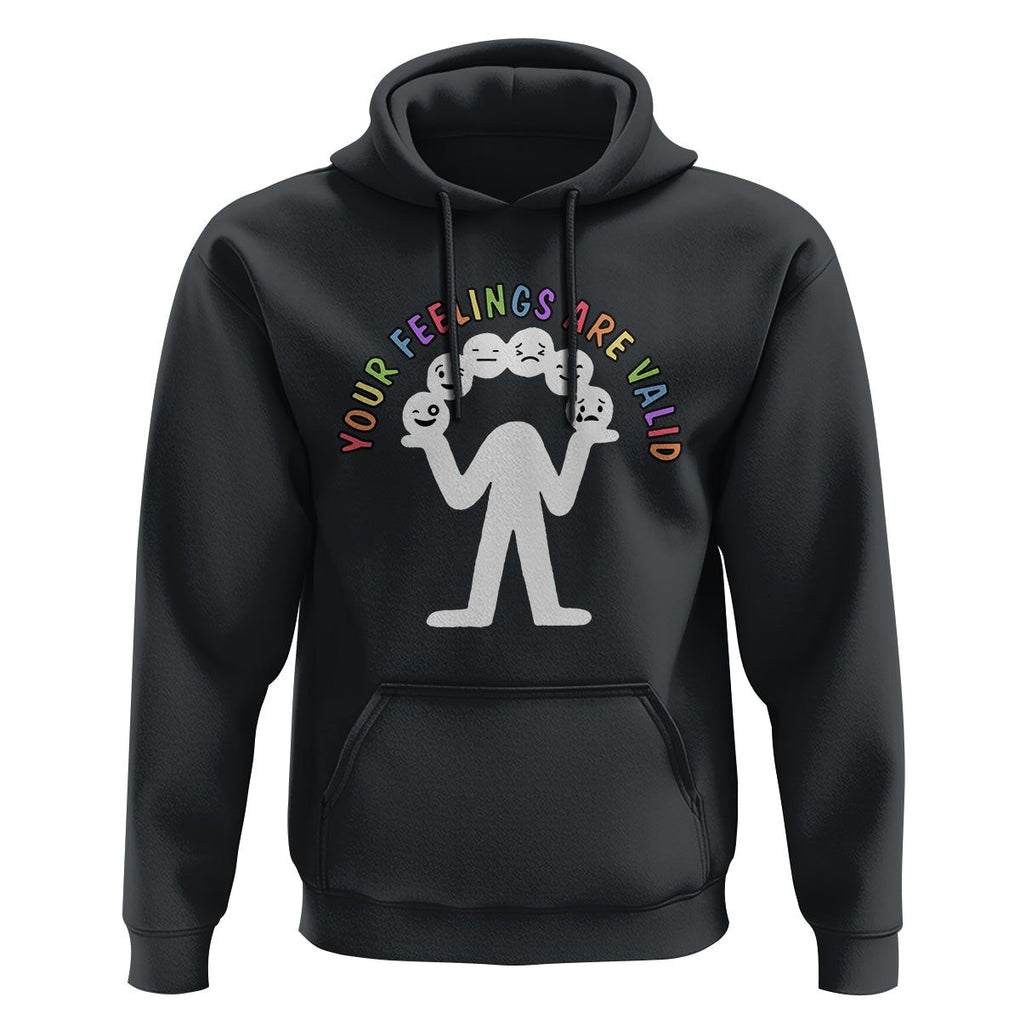 Mental Health Hoodie Your Feelings Are Valid Emotion Faces TS09 Black Printyourwear