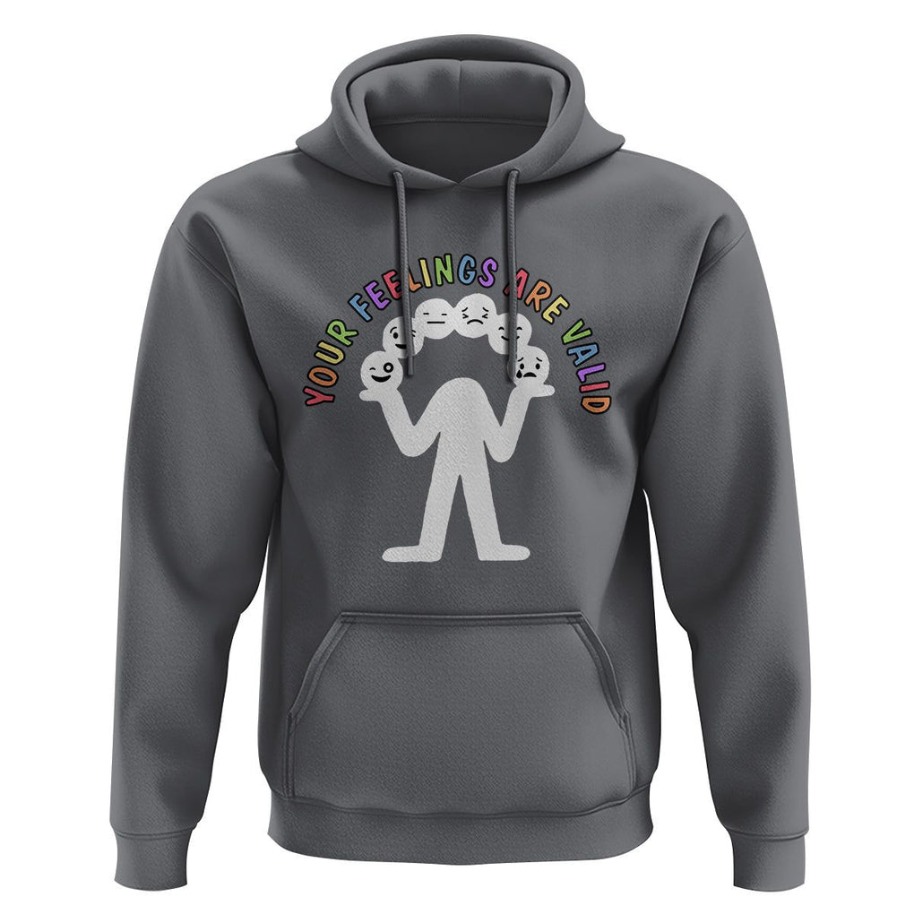 Mental Health Hoodie Your Feelings Are Valid Emotion Faces TS09 Charcoal Printyourwear