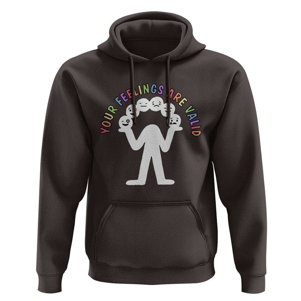 Mental Health Hoodie Your Feelings Are Valid Emotion Faces TS09 Dark Chocolate Printyourwear