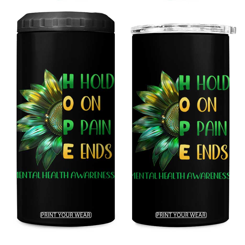 Mental Health 4 in 1 Can Cooler Tumbler HOPE Hold On Pain Ends Suicide Prevention TS09 One Size: 16 oz Black Print Your Wear
