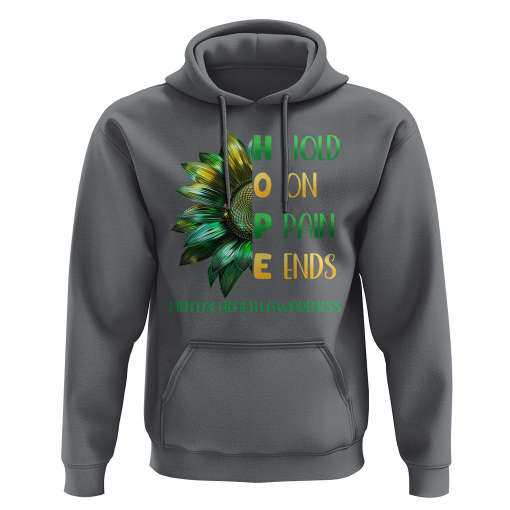 Mental Health Hoodie HOPE Hold On Pain Ends Suicide Prevention TS09 Charcoal Printyourwear