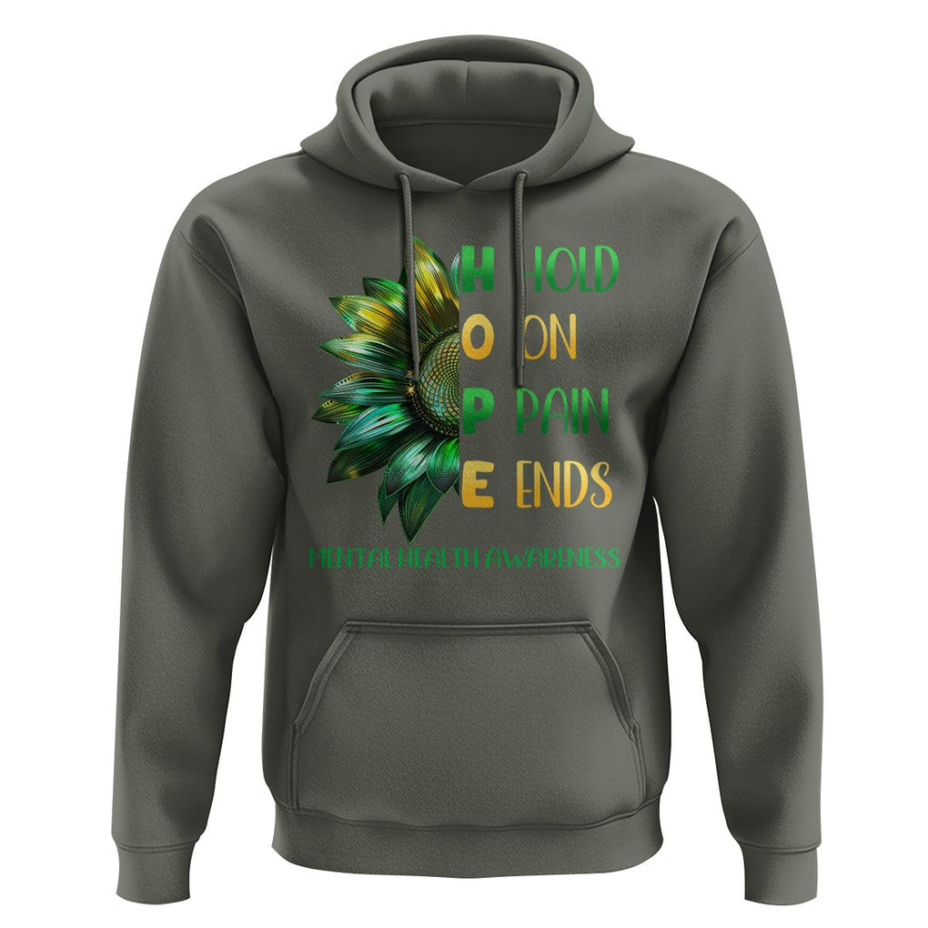 Mental Health Hoodie HOPE Hold On Pain Ends Suicide Prevention TS09 Military Green Printyourwear