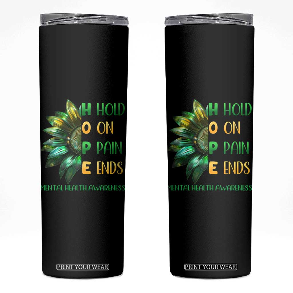 Mental Health Skinny Tumbler HOPE Hold On Pain Ends Suicide Prevention TS09 Black Print Your Wear