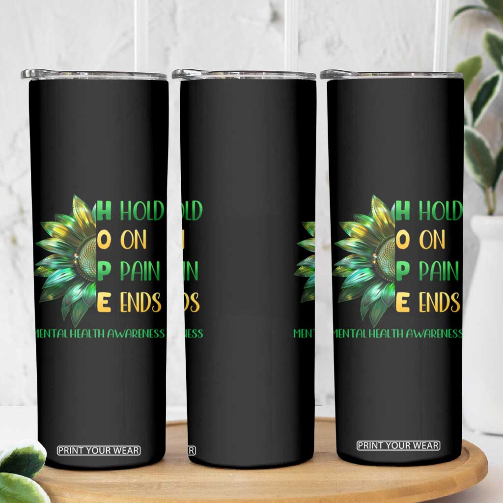 Mental Health Skinny Tumbler HOPE Hold On Pain Ends Suicide Prevention TS09 Print Your Wear