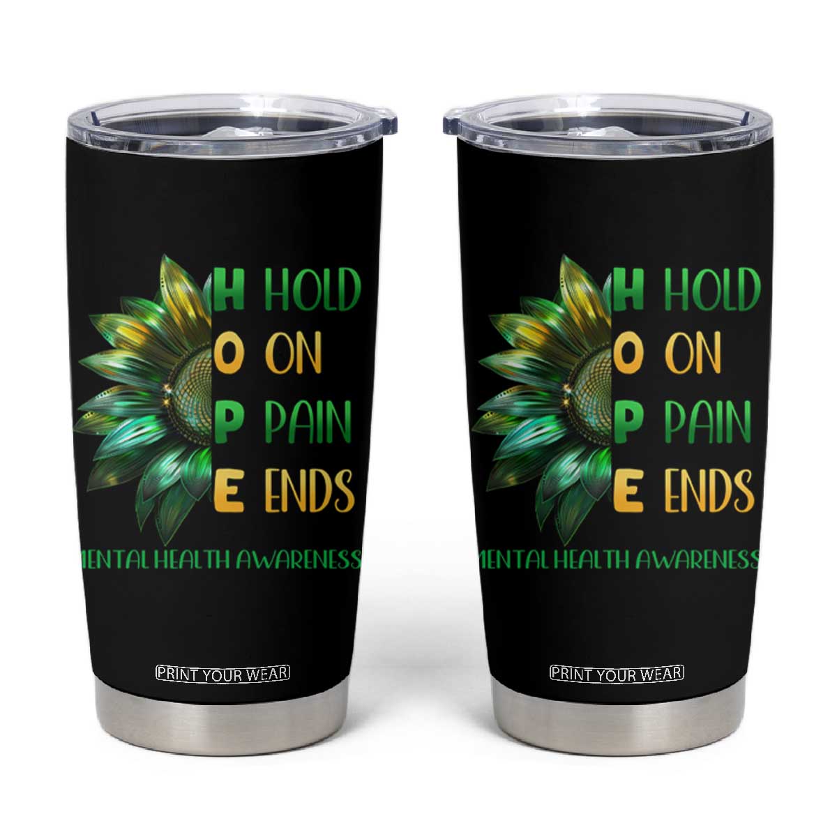 Mental Health Tumbler Cup HOPE Hold On Pain Ends Suicide Prevention TS09 Black Print Your Wear