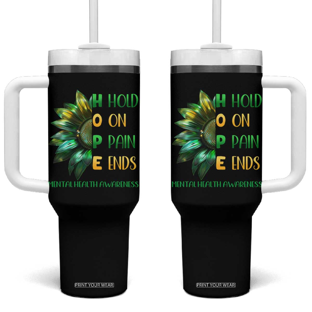 Mental Health Tumbler With Handle HOPE Hold On Pain Ends Suicide Prevention TS09 One Size: 40 oz Black Print Your Wear