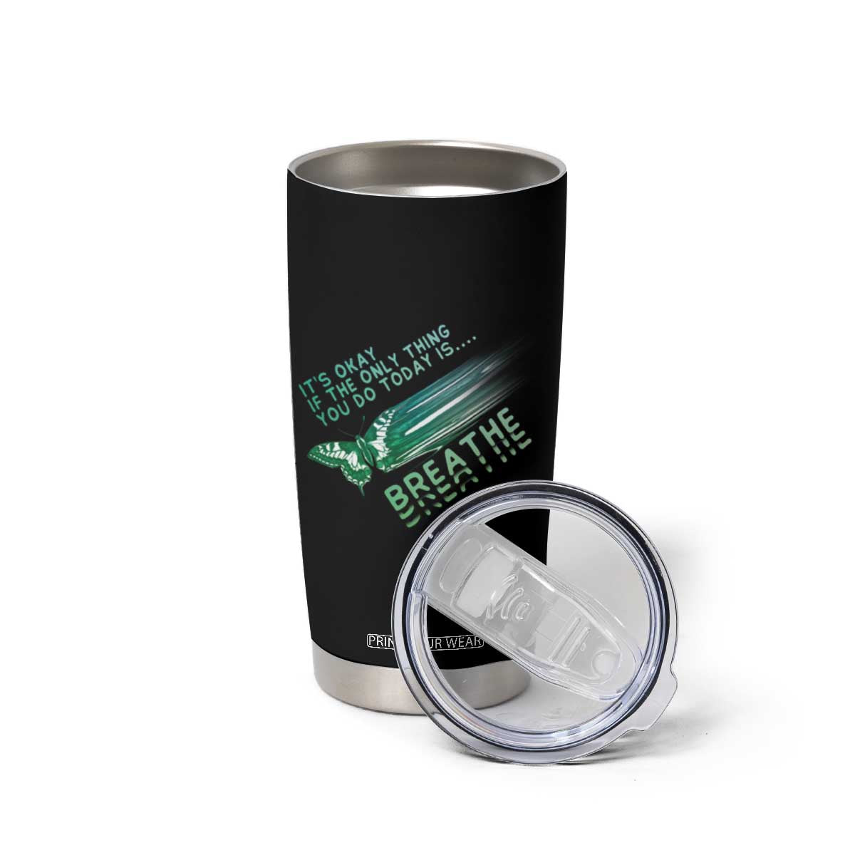 Suicide Prevention Awareness Tumbler Cup It's Okay If The Only Thing You Do Today Is Breathe Aesthetic Butterfly Mental Health TS09 Print Your Wear