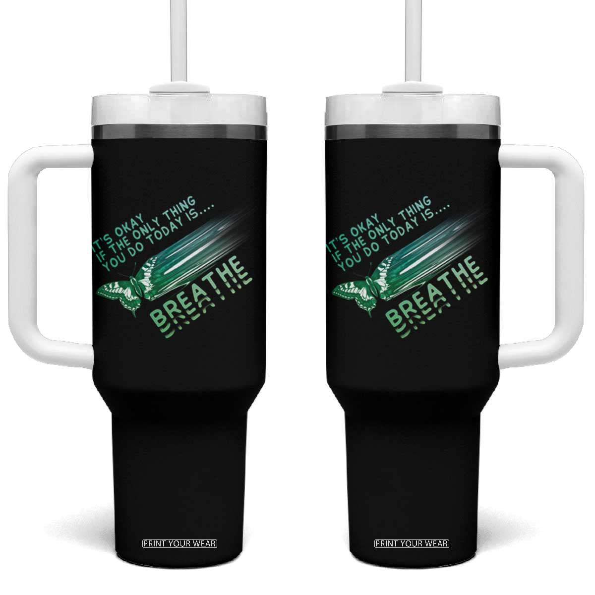 Suicide Prevention Awareness Tumbler With Handle It's Okay If The Only Thing You Do Today Is Breathe Aesthetic Butterfly Mental Health TS09 One Size: 40 oz Black Print Your Wear