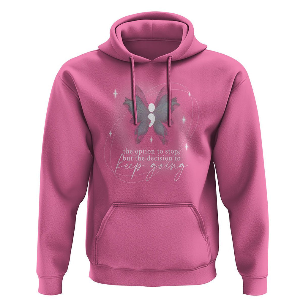 Suicide Prevention Awareness Hoodie The Option To Stop But The Decision To Keep Going Aesthetic Butterfly TS09 Azalea Printyourwear