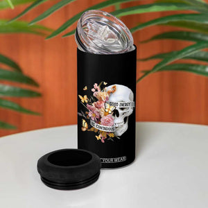 Mental Health 4 in 1 Can Cooler Tumbler Good Energy Is Contagious Skull Flowers TS09 Print Your Wear