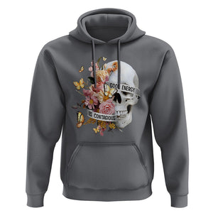 Mental Health Hoodie Good Energy Is Contagious Skull Flowers TS09 Charcoal Printyourwear