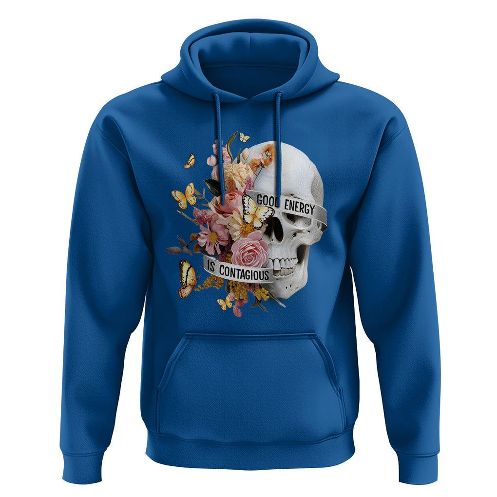 Mental Health Hoodie Good Energy Is Contagious Skull Flowers TS09 Royal Blue Printyourwear