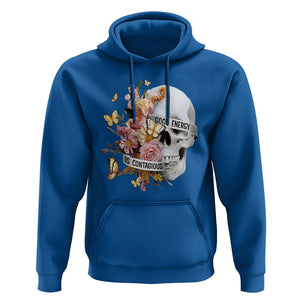 Mental Health Hoodie Good Energy Is Contagious Skull Flowers TS09 Royal Blue Printyourwear
