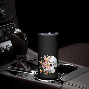 Mental Health Skinny Tumbler Good Energy Is Contagious Skull Flowers TS09 Print Your Wear