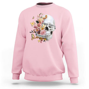 Mental Health Sweatshirt Good Energy Is Contagious Skull Flowers TS09 Light Pink Printyourwear