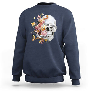 Mental Health Sweatshirt Good Energy Is Contagious Skull Flowers TS09 Navy Printyourwear