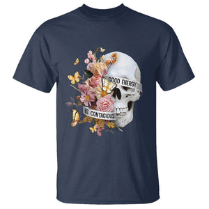 Mental Health T Shirt Good Energy Is Contagious Skull Flowers TS09 Navy Printyourwear