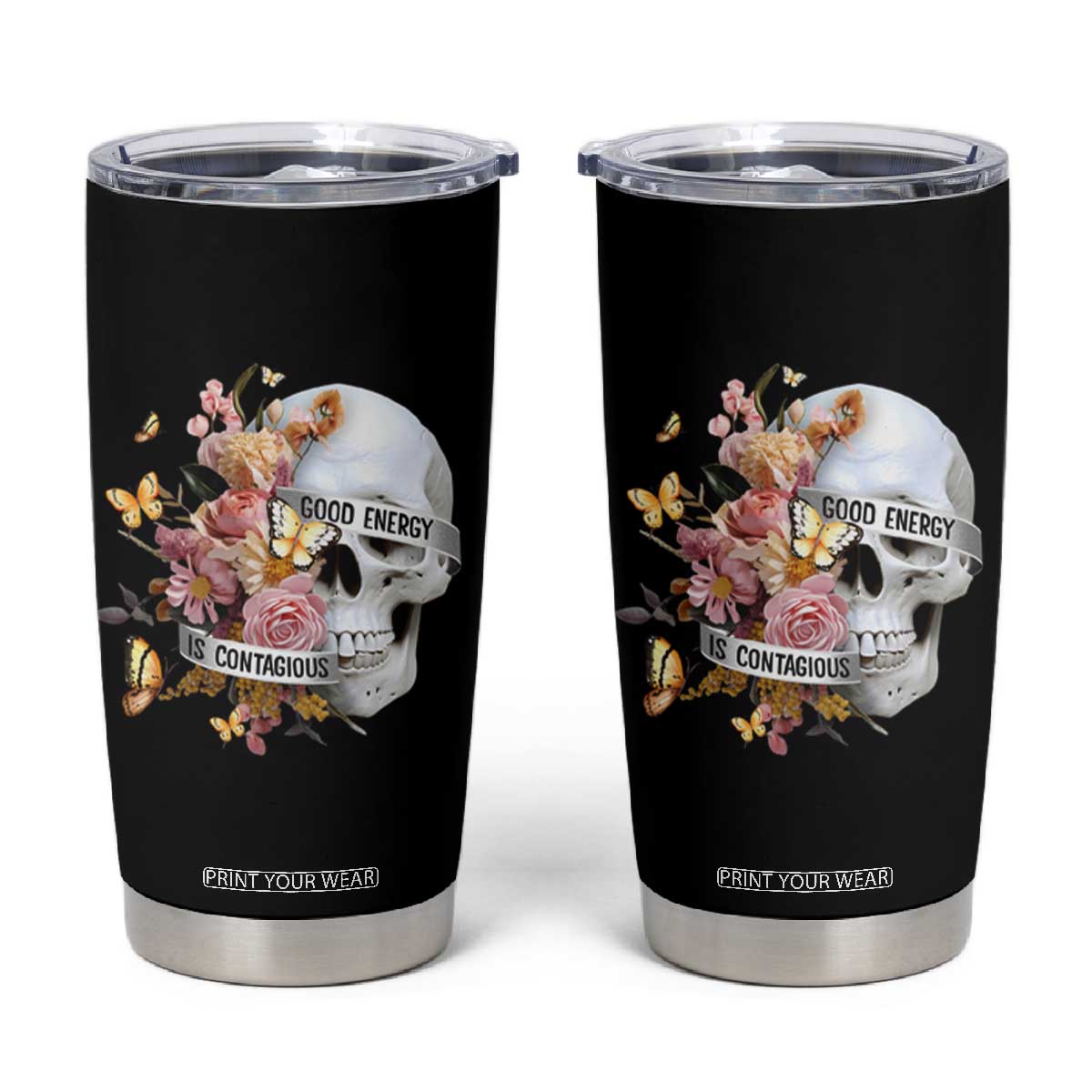 Mental Health Tumbler Cup Good Energy Is Contagious Skull Flowers TS09 Black Print Your Wear