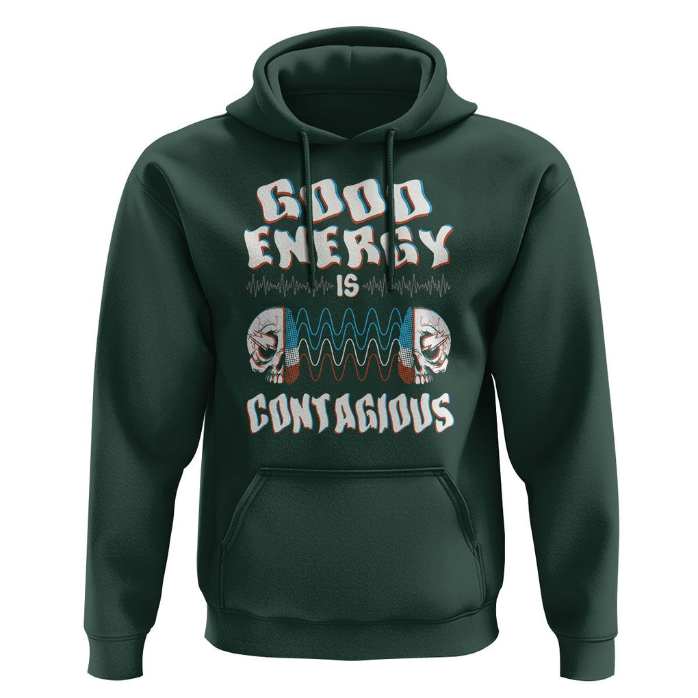 Mental Health Hoodie Good Energy Is Contagious Skull TS09 Dark Forest Green Print Your Wear