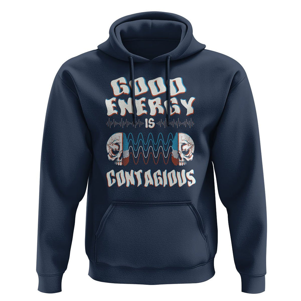 Mental Health Hoodie Good Energy Is Contagious Skull TS09 Navy Print Your Wear