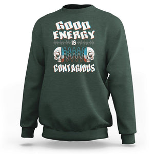 Mental Health Sweatshirt Good Energy Is Contagious Skull TS09 Dark Forest Green Print Your Wear
