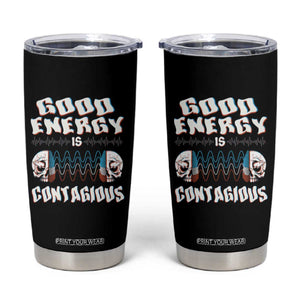 Mental Health Tumbler Cup Good Energy Is Contagious Skull TS09 Black Print Your Wear