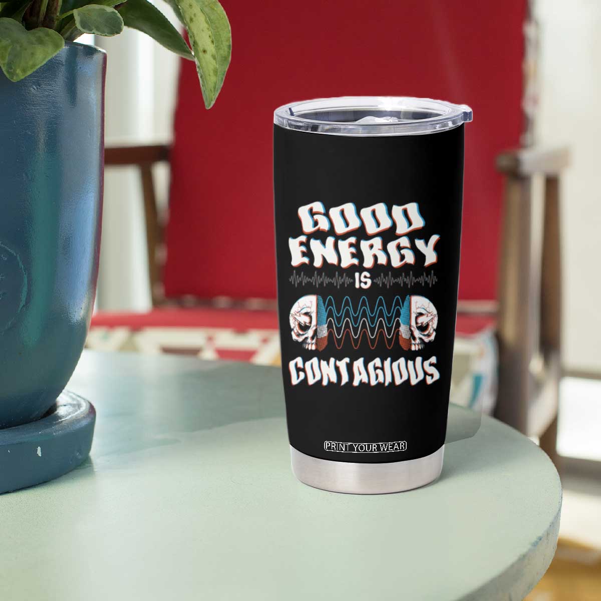 Mental Health Tumbler Cup Good Energy Is Contagious Skull TS09 Print Your Wear