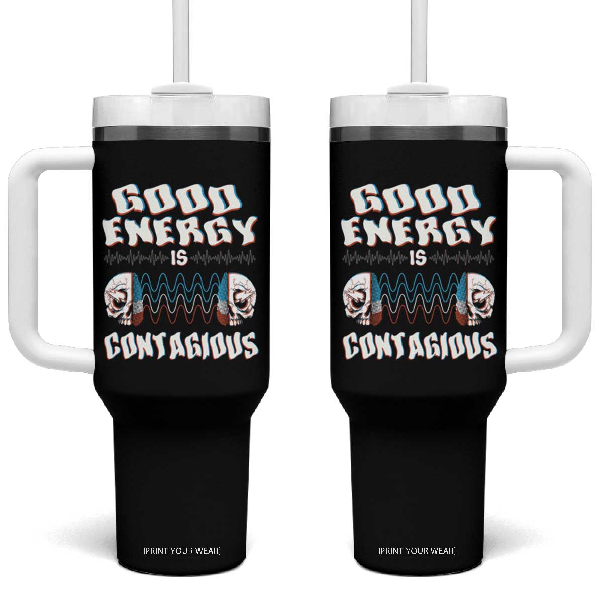 Mental Health Tumbler With Handle Good Energy Is Contagious Skull TS09 One Size: 40 oz Black Print Your Wear