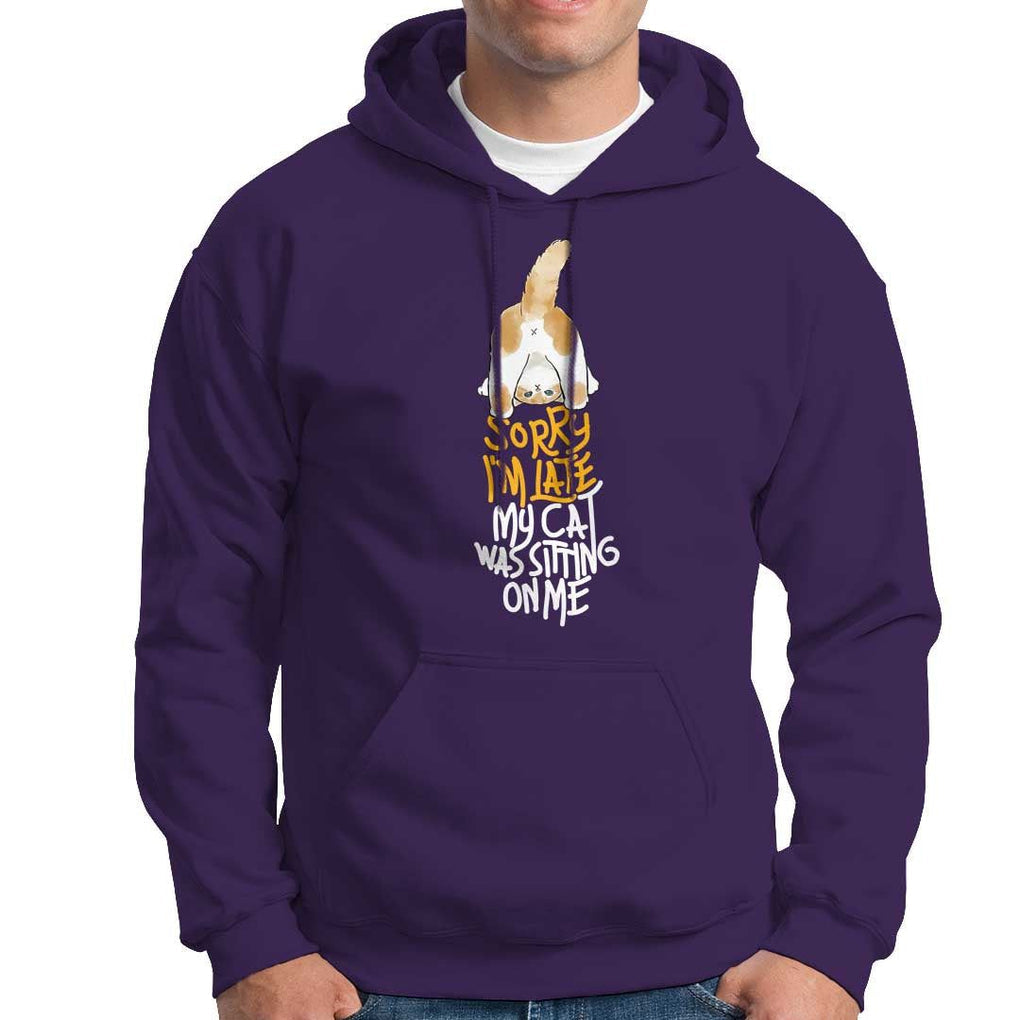 Cat Owner Hoodie Sorry I'm Late My Cat Was Sitting On Me TS09 Purple Print Your Wear