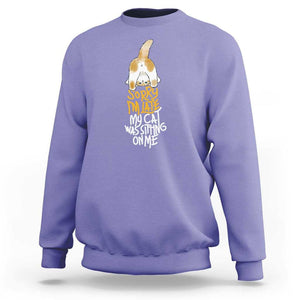 Cat Owner Sweatshirt Sorry I'm Late My Cat Was Sitting On Me TS09 Violet Print Your Wear