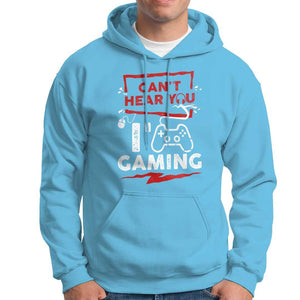 Gamer Hoodie Can't Hear You I'm Gaming TS09 Sky Print Your Wear
