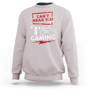 Gamer Sweatshirt Can't Hear You I'm Gaming TS09 Ice Gray Print Your Wear