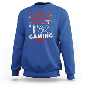 Gamer Sweatshirt Can't Hear You I'm Gaming TS09 Royal Blue Print Your Wear