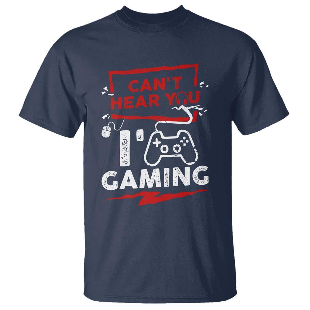 Gamer T Shirt Can't Hear You I'm Gaming TS09 Navy Print Your Wear