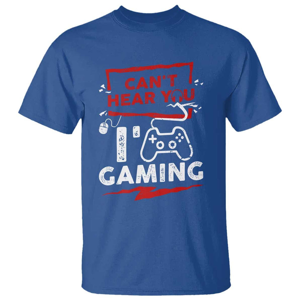 Gamer T Shirt Can't Hear You I'm Gaming TS09 Royal Blue Print Your Wear