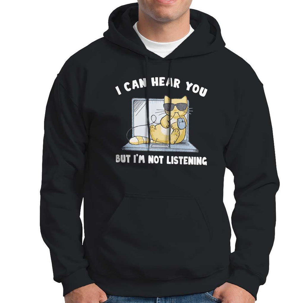 Cat Lover Hoodie I Can Hear You But I'm Not Listening TS09 Black Print Your Wear