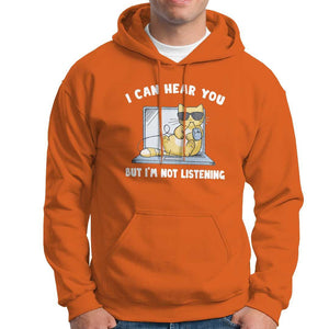 Cat Lover Hoodie I Can Hear You But I'm Not Listening TS09 Orange Print Your Wear