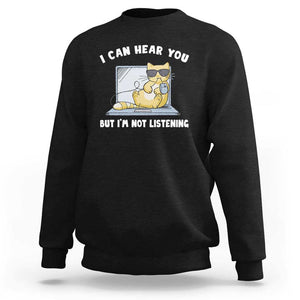 Cat Lover Sweatshirt I Can Hear You But I'm Not Listening TS09 Black Print Your Wear