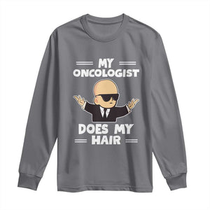 Chemotherapy Awareness Long Sleeve Shirt My Oncologist Does My Hair Cool Boys Man TS09 Charcoal Print Your Wear