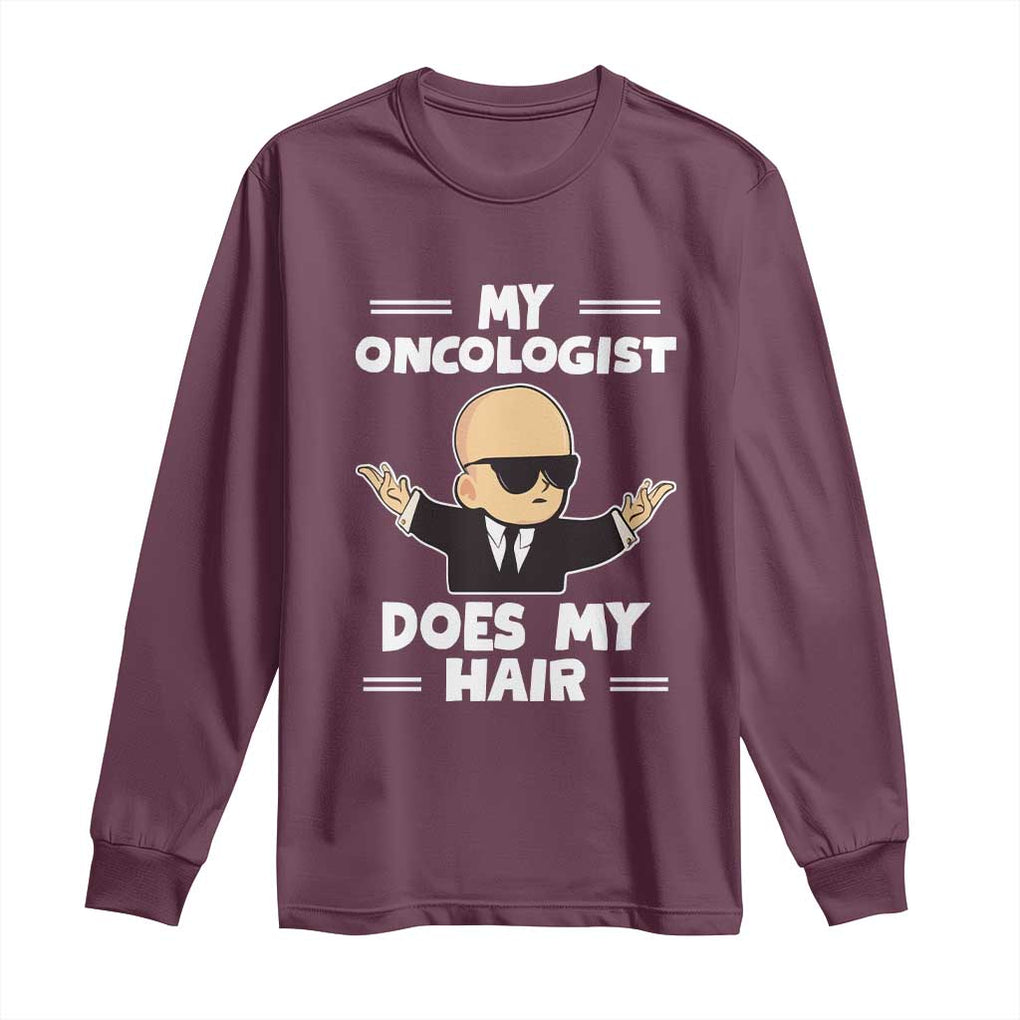 Chemotherapy Awareness Long Sleeve Shirt My Oncologist Does My Hair Cool Boys Man TS09 Maroon Print Your Wear
