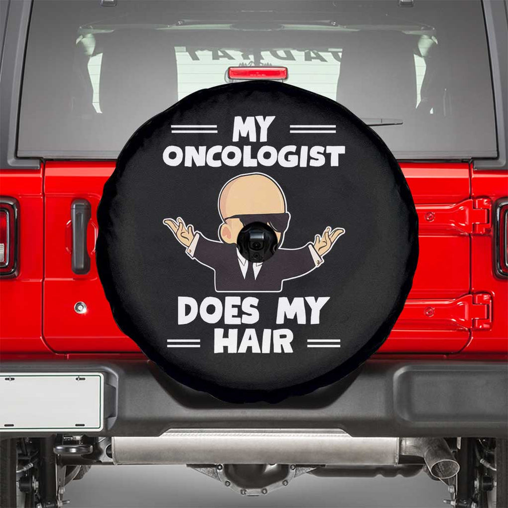 Chemotherapy Awareness Spare Tire Cover My Oncologist Does My Hair Cool Boys Man TS09 Black Print Your Wear
