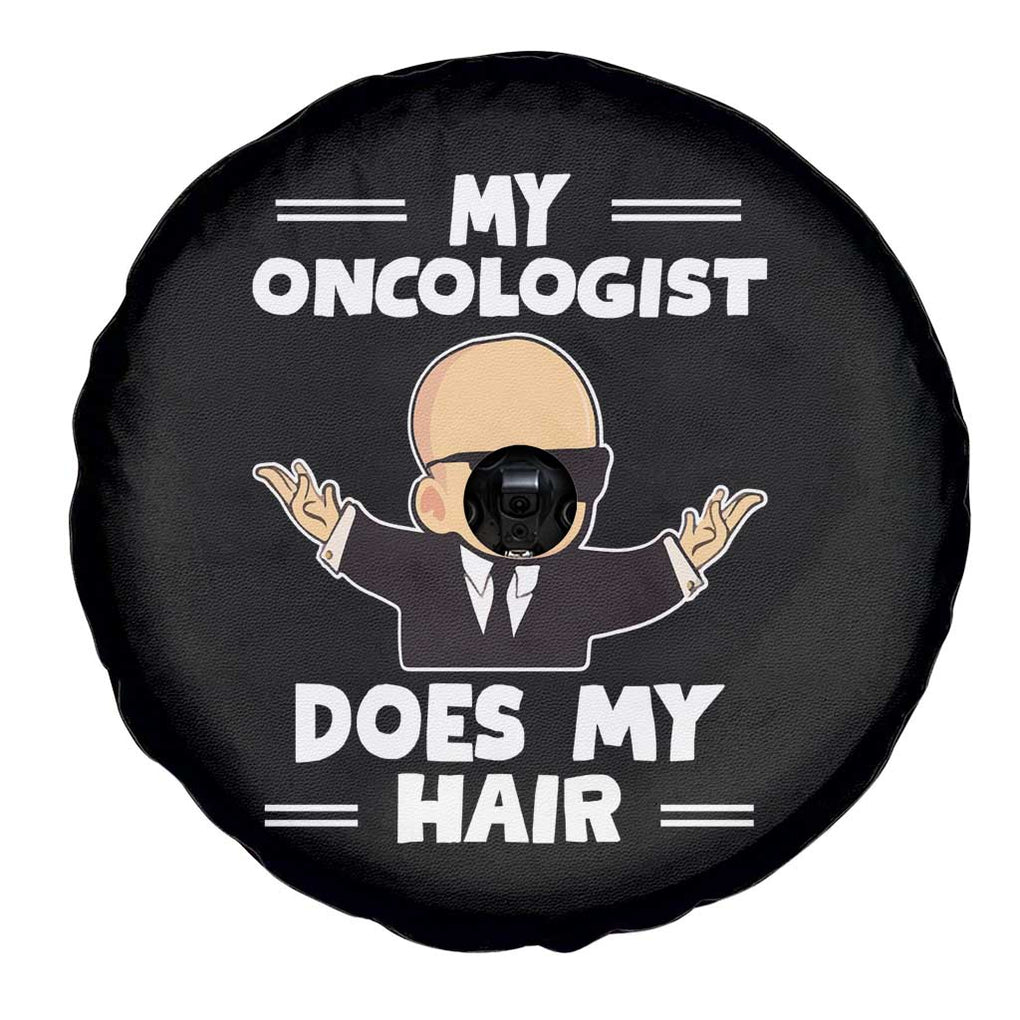 Chemotherapy Awareness Spare Tire Cover My Oncologist Does My Hair Cool Boys Man TS09 Print Your Wear