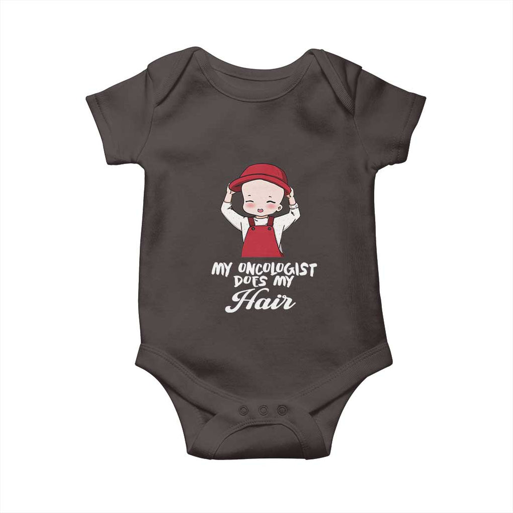 Chemotherapy Awareness Baby Onesie My Oncologist Does My Hair Cute Girls Woman TS09 Dark Chocolate Print Your Wear
