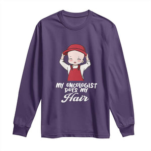 Chemotherapy Awareness Long Sleeve Shirt My Oncologist Does My Hair Cute Girls Woman TS09 Purple Print Your Wear