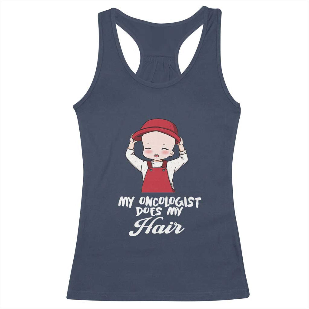 Chemotherapy Awareness Racerback Tank Top My Oncologist Does My Hair Cute Girls Woman TS09 Navy Print Your Wear