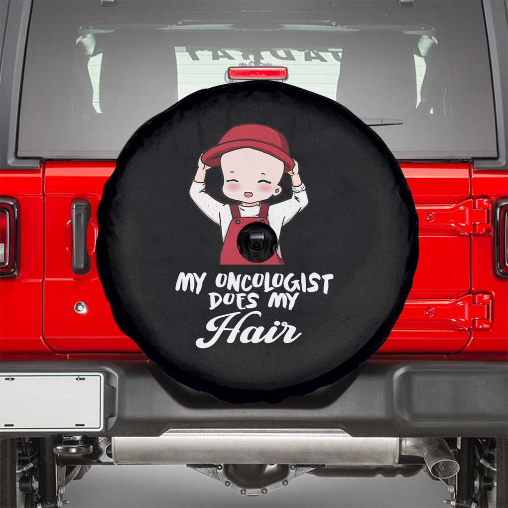Chemotherapy Awareness Spare Tire Cover My Oncologist Does My Hair Cute Girls Woman TS09 Black Print Your Wear